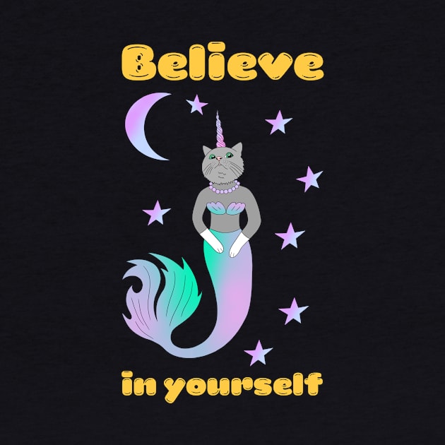 A cute kawaii cat unicorn mermaid - you need to believe in yourself by Cute_but_crazy_designs